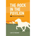 The Rock in the Pavilion: Summer Camp Stories