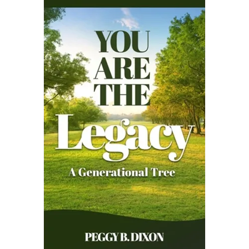 You Are the Legacy A Generational Tree