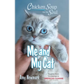 Chicken Soup for the Soul: Me and My Cat