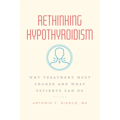 Rethinking Hypothyroidism: Why Treatment Must Change and What Patients Can Do