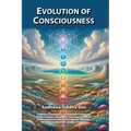 Evolution of Consciousness: Illuminating the Internal and External Spectrum of Dimensional Consciousness Based on Quantum Physics of Consciousness