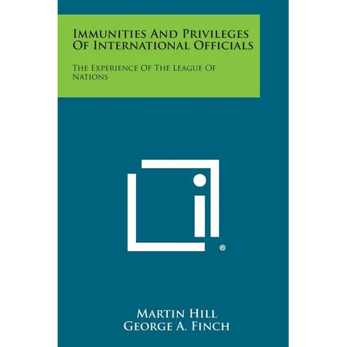 Immunities And Privileges Of International Officials: The Experience Of The League Of Nations