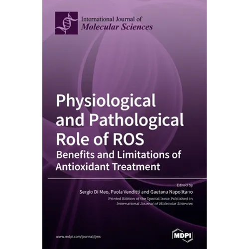 Physiological and Pathological Role of ROS: Benefits and Limitations of Antioxidant Treatment