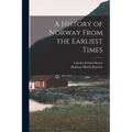 A History of Norway From the Earliest Times