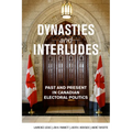 Dynasties and Interludes: Past and Present in Canadian Electoral Politics