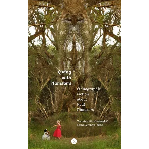 Living with Monsters: Ethnographic Fiction about Real Monsters