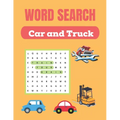 Word Search Car and Truck: Challenging Car & Truck Word Search Puzzles Books Great for improving Persistence and Problem Solving Skills Workbook