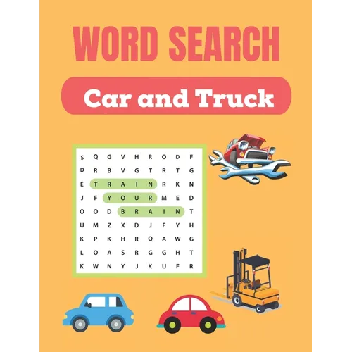 Word Search Car and Truck: Challenging Car & Truck Word Search Puzzles Books Great for improving Persistence and Problem Solving Skills Workbook