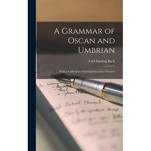A Grammar of Oscan and Umbrian: With a Collection of Inscriptions and a Glossary