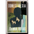 Domestirexia: Poems