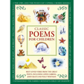 Classic Poems for Children: Best-Loved Poems from the Great Poets, Including Lewis Carroll, John Keats and Walt Whitman