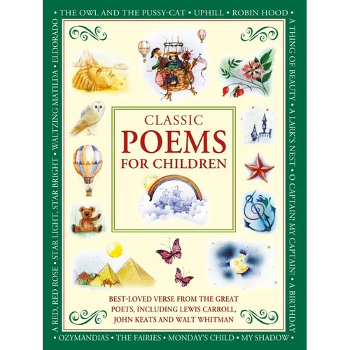 Classic Poems for Children: Best-Loved Poems from the Great Poets, Including Lewis Carroll, John Keats and Walt Whitman