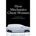 How Mechanics Cheat Women: A Guide to Honest Car Repair