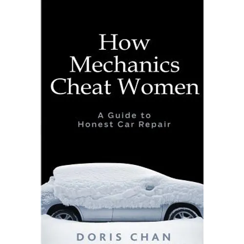 How Mechanics Cheat Women: A Guide to Honest Car Repair