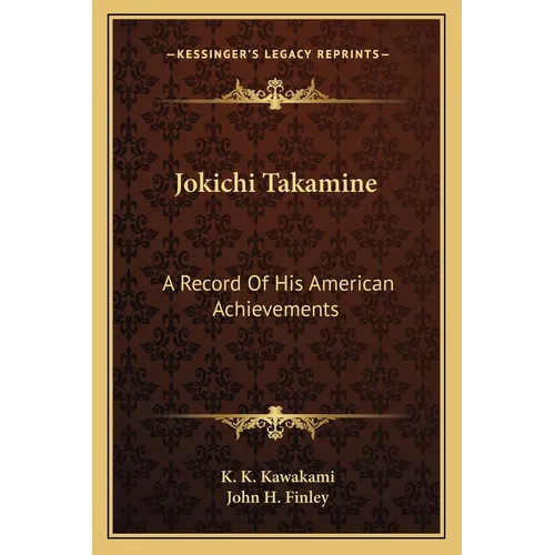 Jokichi Takamine: A Record Of His American Achievements