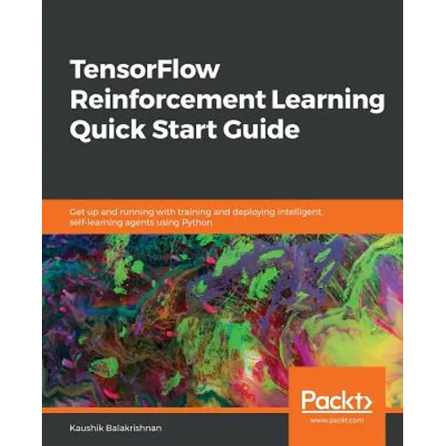 TensorFlow Reinforcement Learning Quick Start Guide