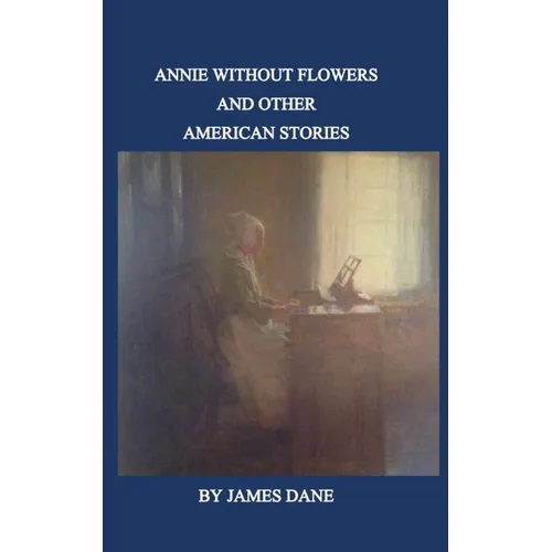 Annie Without Flowers and Other American Stories