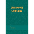 Greenhouse Gardening