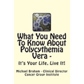 What You Need to Know About Polycythemia Vera - It's Your Life, Live It!