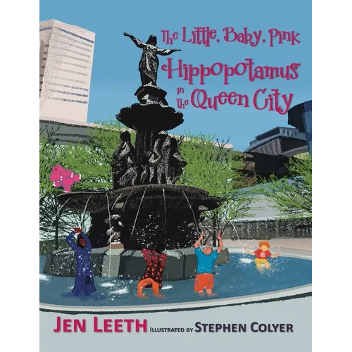 The Little, Baby, Pink Hippopotamus in the Queen City