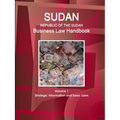 Sudan (Republic of the Sudan) Business Law Handbook Volume 1 Strategic Information and Basic Laws