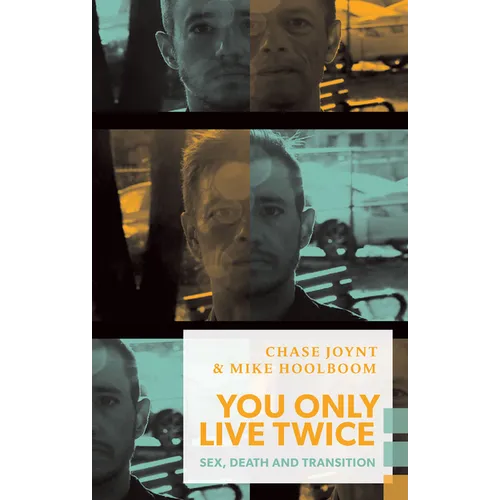 You Only Live Twice: Sex, Death, and Transition