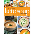Homemade Keto Soup Cookbook: Fat Burning & Delicious Soups, Stews, Broths & Bread