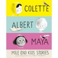 Mile End Kids Stories: Colette, Albert and Maya