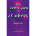 The Teen's Book of Shadows: Star Signs, Spells, Potions, and Powers