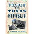 Cradle of the Texas Republic