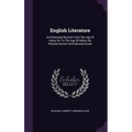 English Literature: An Illustrated Record: From The Age Of Henry Viii To The Age Of Milton, By Richard Garnett And Edmund Gosse