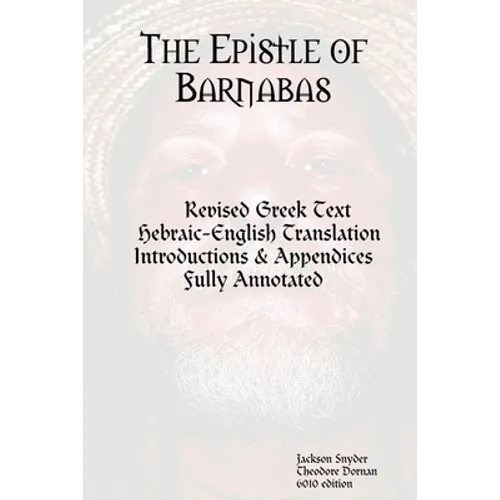 The Epistle of Barnabas: Revised Greek with Hebraic-English Translation