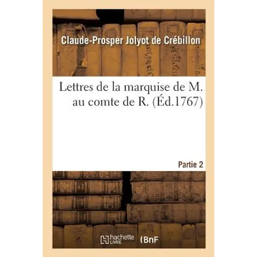 Lettres de la Marquise de M. Au Comte de R. Partie 2