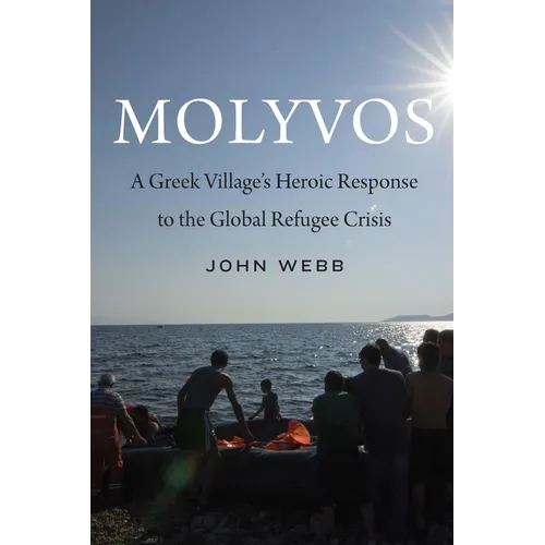 Molyvos: A Greek Village's Heroic Response to the Global Refugee Crisis