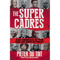 THE SUPER CADRES - ANC Misrule in the Age of Deployment
