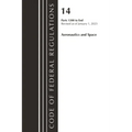 Code of Federal Regulations, Title 14 Aeronautics and Space 1200-End, Revised as of January 1, 2023