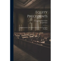 Equity Precedents: Supplementary to Mr. Justice Story's Treatise On Equity Pleadings