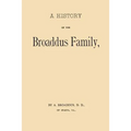 A History of the Broaddus Family: From the Time of the Settlement of the Progenitor of the Family in the United States down to the year 1888