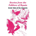 Stories from the Folklore of Russia: Erotic Tales of the Cossacks