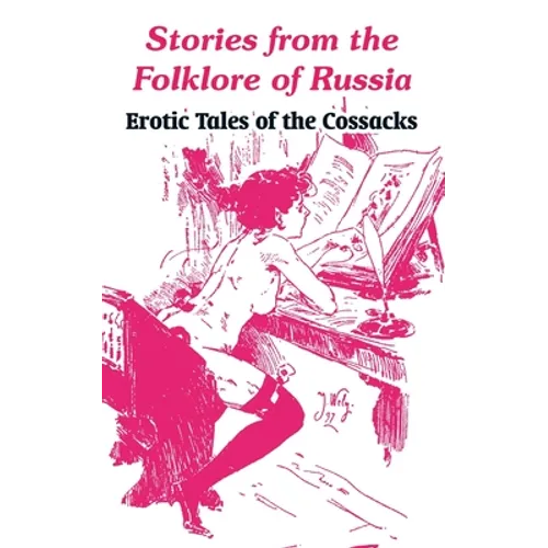 Stories from the Folklore of Russia: Erotic Tales of the Cossacks