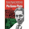 Kenyan Organic Intellectuals Reflections on the Legacy of Pio Gama Pinto