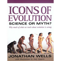Icons of Evolution: Science or Myth?: Why Much of What We Teach about Evolution is Wrong