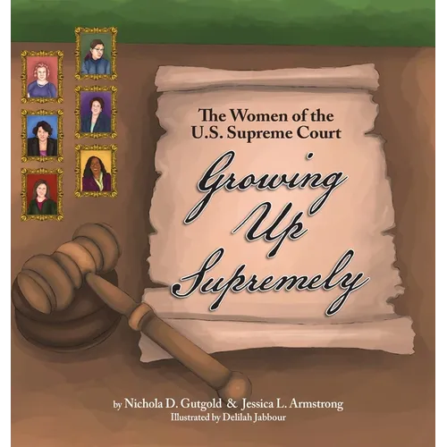 Growing Up Supremely: The Women of the U.S. Supreme Court