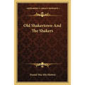 Old Shakertown And The Shakers