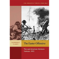 The Easter Offensive: Vietnam, 1972
