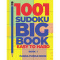 1001 Sudoku Big Book Easy To Hard - Book 1: Brain Games for Adults - Logic Games For Adults