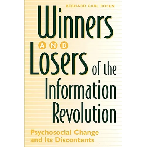 Winners and Losers of the Information Revolution: Psychosocial Change and Its Discontents