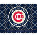 Chicago Cubs: The Official 150th Anniversary History