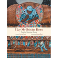 I Lay My Stitches Down: Poems of American Slavery