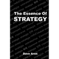 The Essence of Strategy